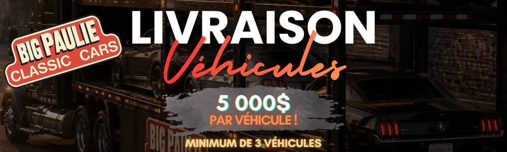 Livraison Big Paulie Classic Cars — 5000&nbsp;$ par véhicule — minimum 3 véhicules commandés.